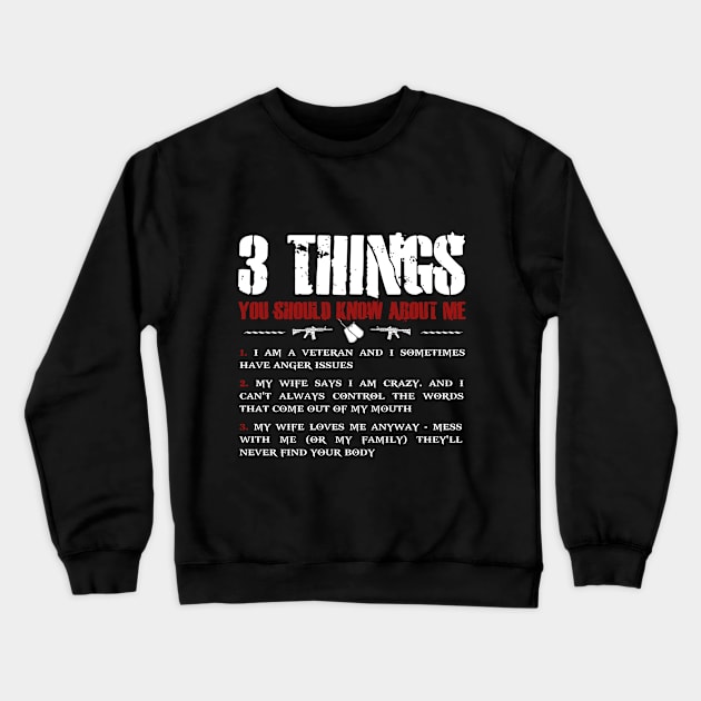 3 Things You Should Know T Shirt, Veteran Shirts, Gifts Ideas For Veteran Day Crewneck Sweatshirt by DaseShop